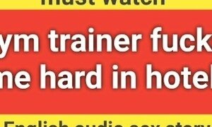 Gym trainer fuck me hard in hotal